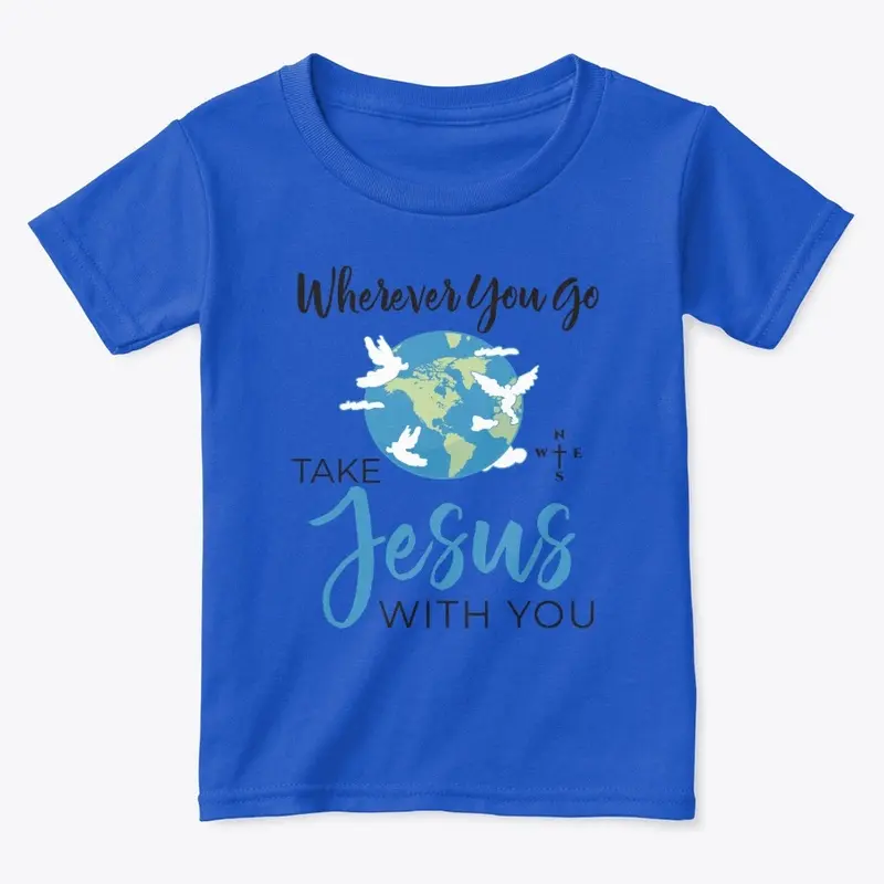 Wherever You Go Take Jesus With You 