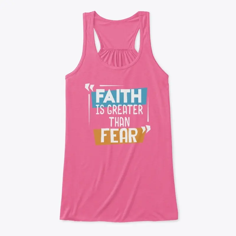 Faith Is Greater Than Fear Faith Based