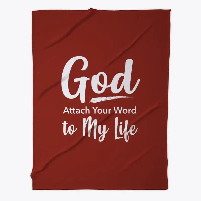 God Attach Your Word To My Life