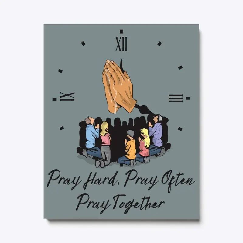 Pray Hard, Often, and Together Christian