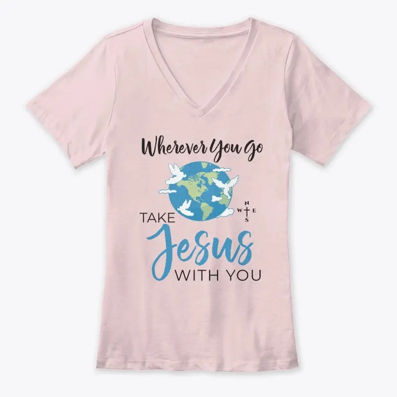 Wherever You Go Take Jesus With You 