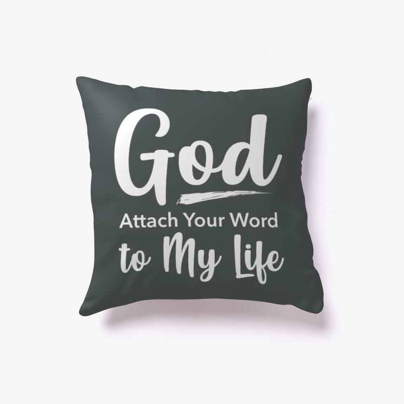 God Attach Your Word To My Life