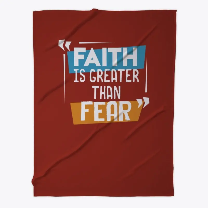 Faith Is Greater Than Fear Faith Based